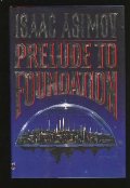 Asimov - Prelude to Foundation (Foundation Novels), hardcover