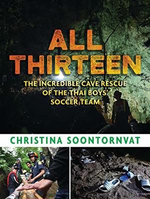 All Thirteen: The Incredible Cave Rescue of the Thai Boys' Soccer Team (hb)