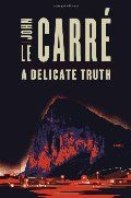 Le Carre - Delicate Truth [paperback]