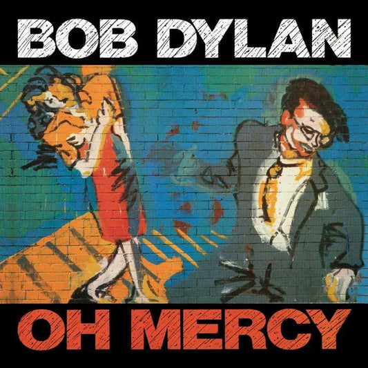 Dylan, Bob "Oh, Mercy"
