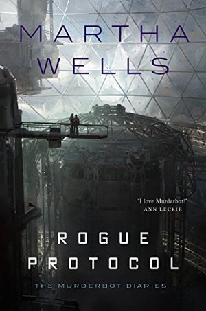 Wells - Rogue Protocol (Murderbot Diaries), hardcover