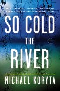 Koryta - So Cold the River [paperback]