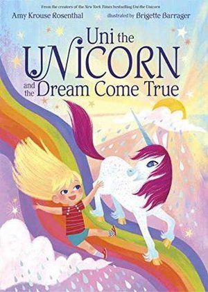 Uni the Unicorn and the Dream Come True - board book