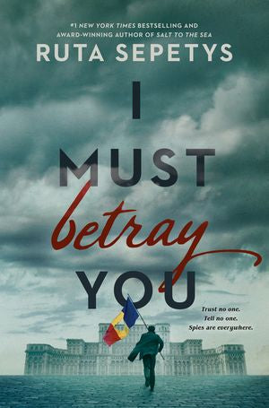 Sepetys - I Must Betray You [hardcover]