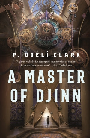 Djeli Clark - Master of Djinn, HC