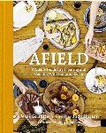 Afield: A Chef's Guide to Preparing and Cooking Wild Game and Fish