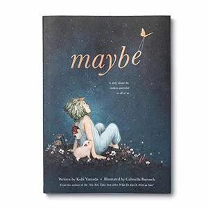 Maybe: A Story About the Endless Potential in All of Us (hb)
