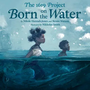 1619 Project: Born on the Water (hb)