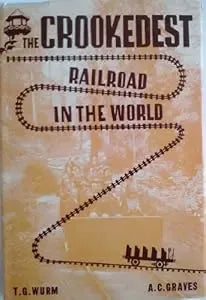 Crookedest Railroad In The World  HC