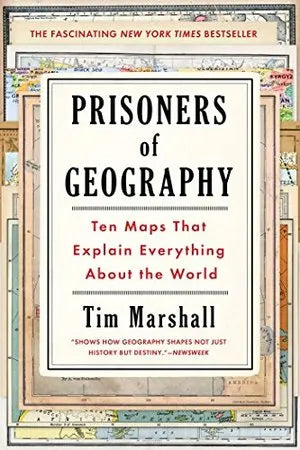 Prisoners Of Geography: Ten Maps That Explain Everything About The World PB