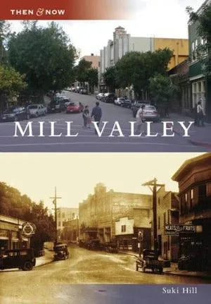 Mill Valley Then & Now PB