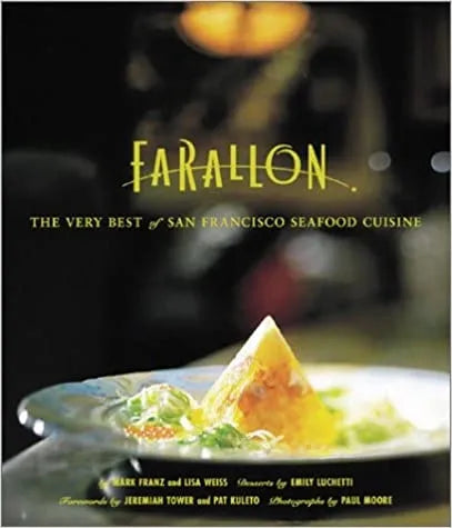 Farallon Cookbook: The Very Best of San Francisco Seafood Cuisine