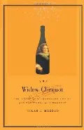 Widow Clicquot: The Story of a Champagne Empire and the Woman Who Ruled It PB