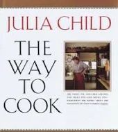 Way To Cook, The - Julia Child (slight tear in dust jacket)