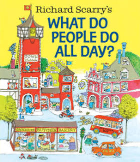 Richard Scarry's What Do People Do All Day? (hb)