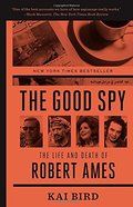 Good Spy: The Life And Death Of Robert Ames PB