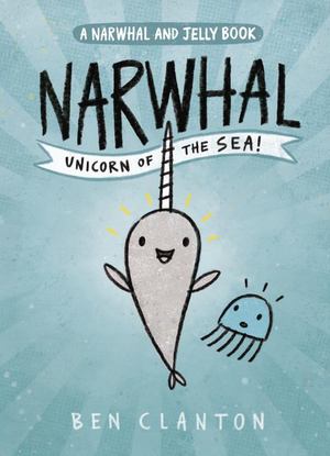 Narwhal: Unicorn of the Sea! (hb)