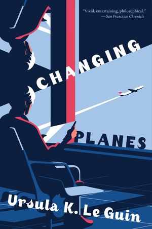 Le Guin - Changing Planes (PB)