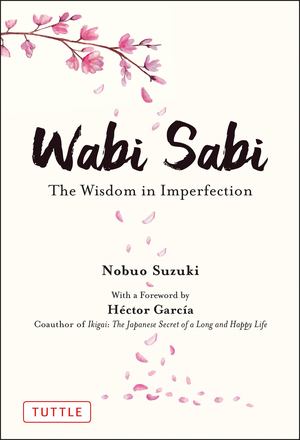 Wabi Sabi:  The Wisdom In Imperfection HC