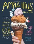 AmpleHills Creamery:  Secrets and Stories from Brooklyn’s Favorite Ice Cream Shop