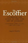 Escoffier Cookbook and Guide to the Fine Art of Cookery
