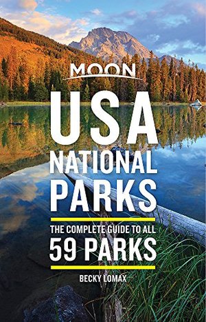 Moon USA National Parks: The Complete Guide to All 59 Parks  PB