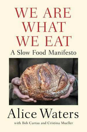We Are What We Eat (Alice Waters) HC